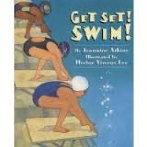 Get Set! Swim!: Jeannine Atkins, Hector Viveros Lee: 9781600603365
