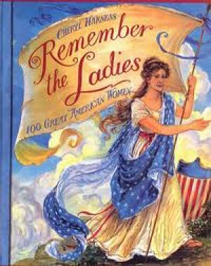 Remember the Ladies: 100 Great American Women 