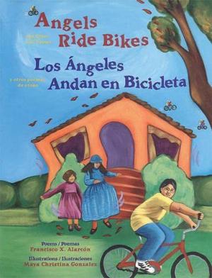 Angels Ride Bikes: And Other Fall Poems / Los Angeles Andan en Bicicleta: Y Otros Poemas de Otoño