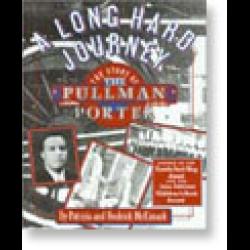 A Long Hard Journey: The Story of the Pullman Porter