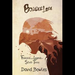 Border Lore Folktales and Legends of South Texas Border Lore Folktales and Legends of South Texas