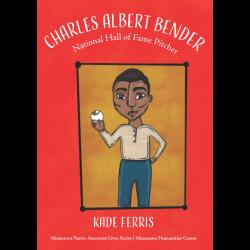 cover of Charles Albert Bender: National Hall of Fame Pitcher Illustration of Charles Albert Bender