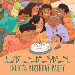 Inuki's Birthday Party: Bilingual Inuktitut and English Edition Family celebrating a boy's birthday