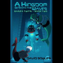 Garza Twins, Book 2: A Kingdom Beneath the Waves Garza Twins, Book 2: A Kingdom Beneath the Waves