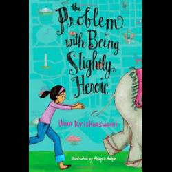 cover of The Problem with Being Slightly Heroic Illustration of girl chasing the back of an elephant