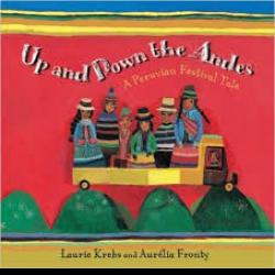 Up and Down the Andes: A Peruvian Festival Tale Traveling in the mountains