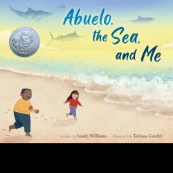 Abuelo, the Sea, and Me Girl and her grandfather on the beach