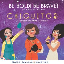 Be Bold! Be Brave! Chiquitos Famous Latinas