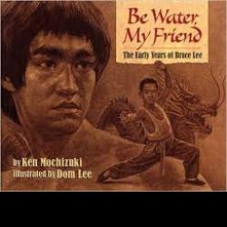 Be Water, My Friend Bruce Lee
