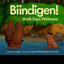 Biindigen! Amik Says Welcome Biindigen! Amik Says Welcome