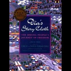 Dia's Story Cloth: The Hmong People's Journey to Freedom Woven story cloth