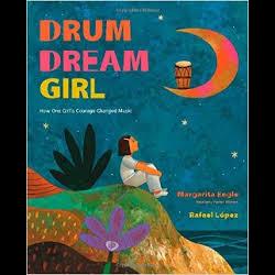 Drum Dream Girl: How One Girl's Courage Changed Music Drum Dream Girl: How One Girl's Courage Changed Music