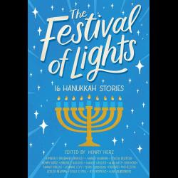 The Festival of Lights: 16 Hanukkah Stories The Festival of Lights: 16 Hanukkah Stories