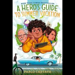 A Hero’s Guide to Summer Vacation A Hero’s Guide to Summer Vacation