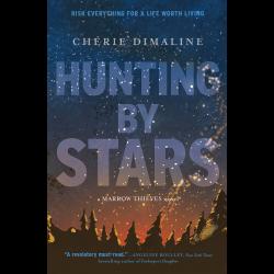 Hunting by Stars (A Marrow Thieves Novel)
