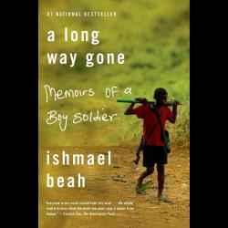 A Long Way Gone: Memoirs of a Boy Soldier 