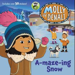 Molly of Denali: A-maze-ing Snow Molly of Denali: A-maze-ing Snow