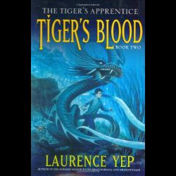 The Tiger's Apprentice (Book Two): Tiger's Blood The Tiger's Apprentice (Book Two): Tiger's Blood
