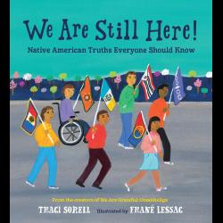 We Are Still Here!: Native American Truths Everyone Should Know 