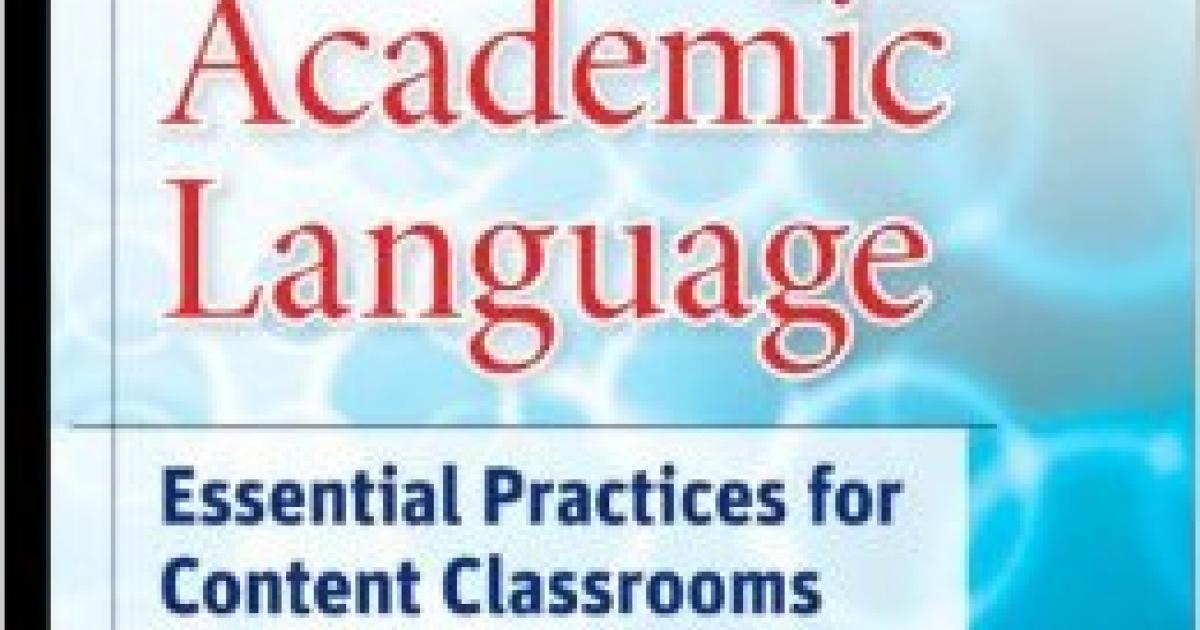 Building Academic Language: Essential Practices for Content Classrooms ...